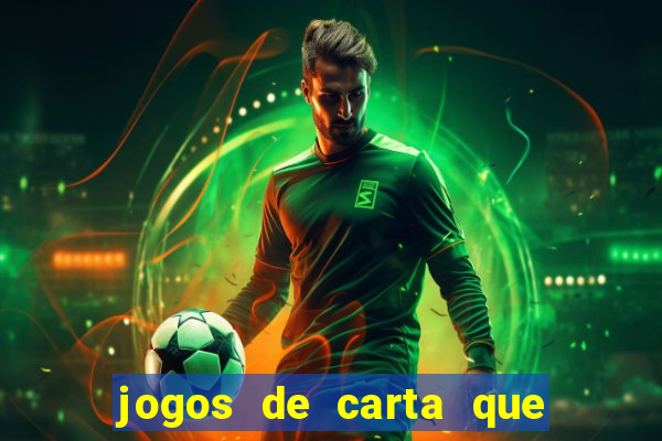 jogos de carta que ganha dinheiro